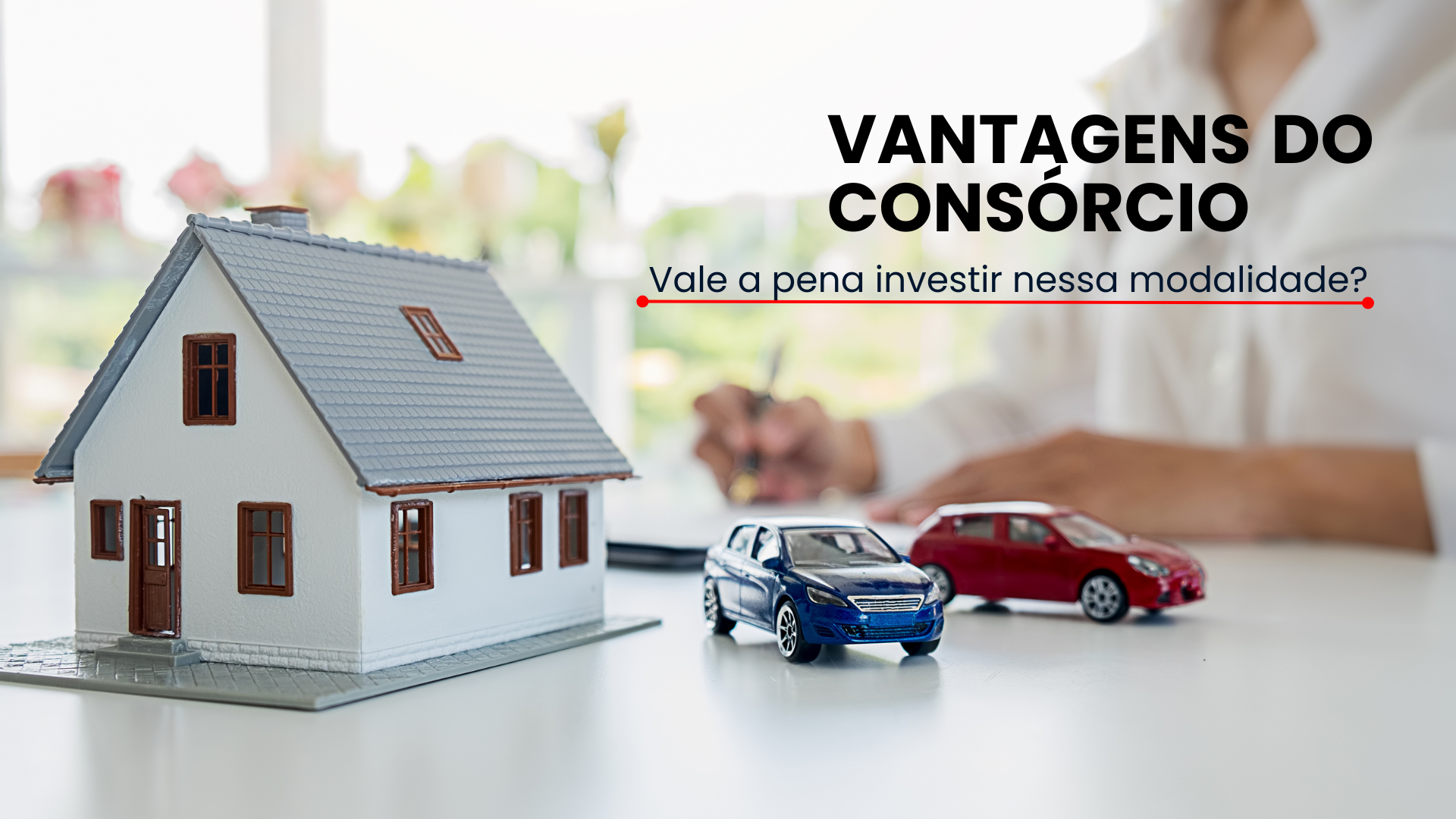Vantagens do consórcio: Vale a pena investir nessa modalidade?